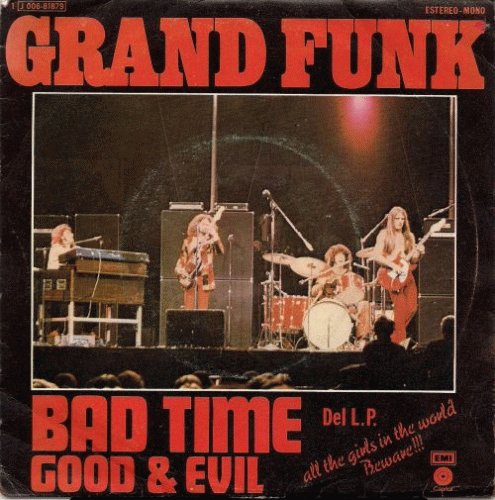 Grand Funk Railroad : Bad Time - Good & Evil